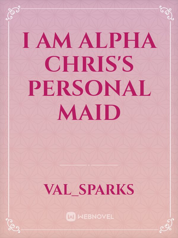 I Am Alpha Chris's Personal Maid icon