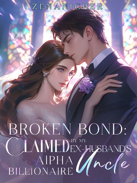 Broken Bond: Claimed by My Ex-Husband’s Alpha Billionaire Uncle icon