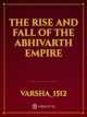 The rise and fall of the Abhivarth Empire icon