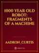 1000 Year Old Robot:  Fragments of a Machine icon