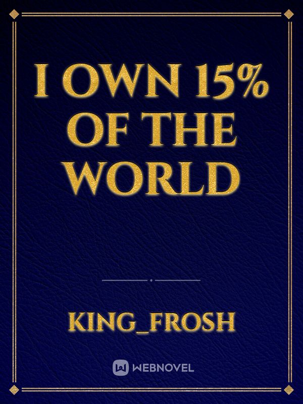 I own 15% of the World icon