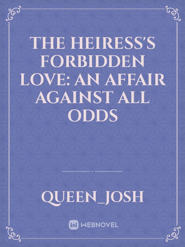 The Heiress's Forbidden Love: An Affair Against All Odds icon