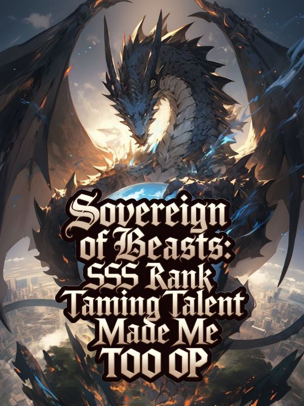 Sovereign Of Beasts: SSS Rank Taming Talent Made Me Too OP icon