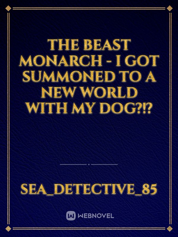 The Beast Monarch - I Got Summoned to a New World with my dog?!? icon