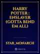 Harry Potter : Enslaver (Gotta bend em all) icon
