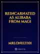 Reincarnated as Alibaba From Magi icon