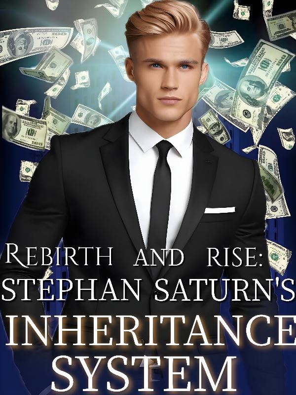 Rebirth and Rise: Stephan Saturn's Inheritance System icon