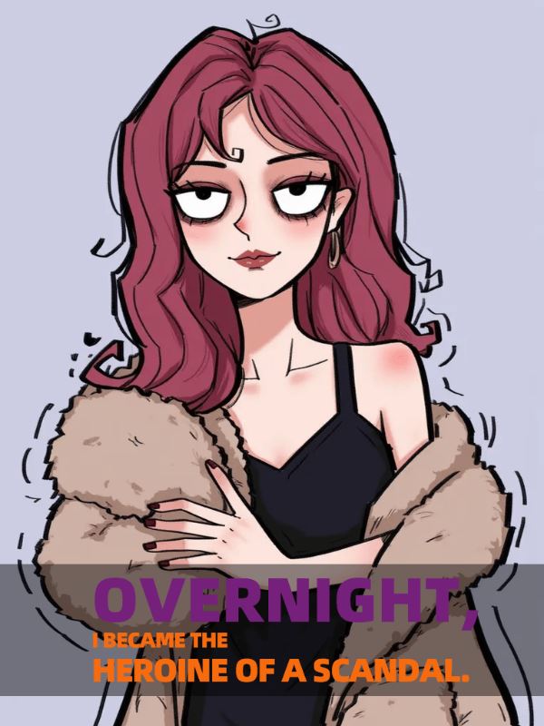 Overnight, I became the heroine of a scandal. icon