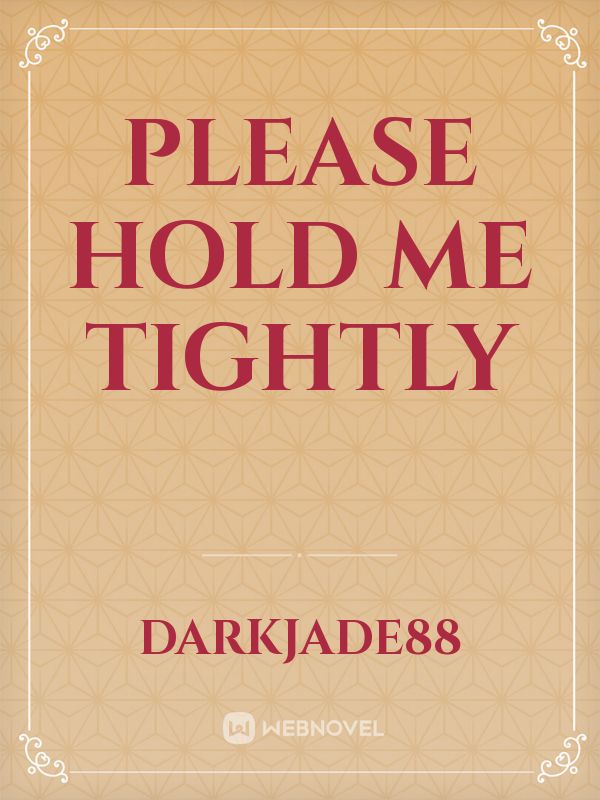 PLEASE HOLD ME TIGHTLY icon