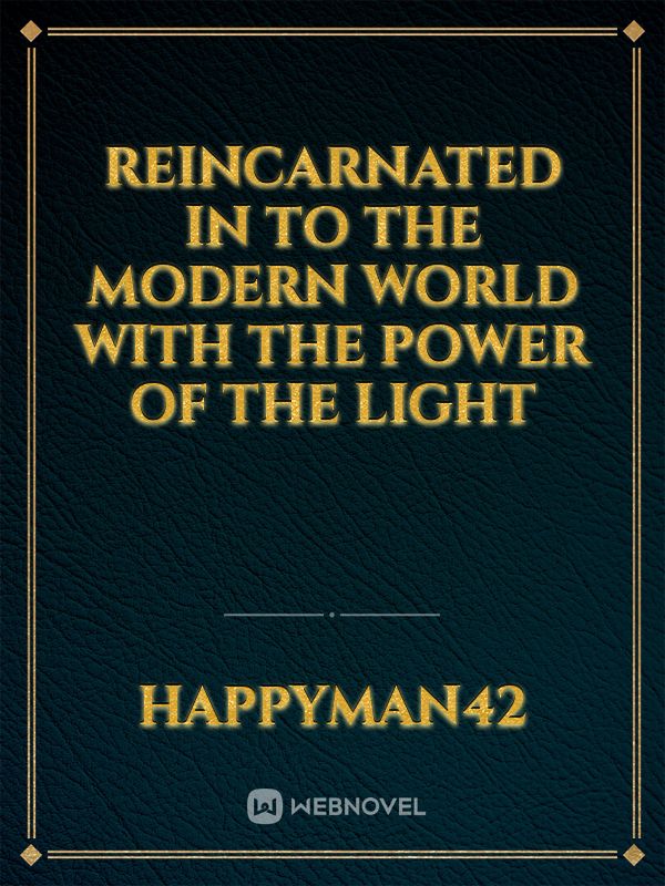 Reincarnated in to the modern world with the power of the Light icon