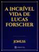A incrível vida de Lucas Forscher icon