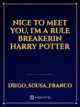 Nice to meet you, I'm a Rule BreakerIn Harry Potter icon