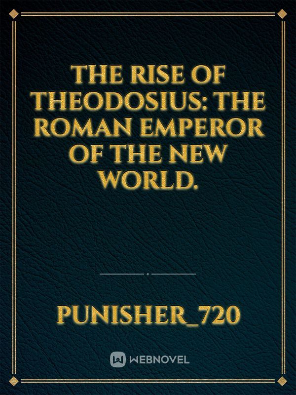 The Rise of Theodosius: The Roman Emperor of the New World. icon