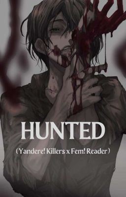 Hunted (Yandere! Killers x Fem! Reader) icon