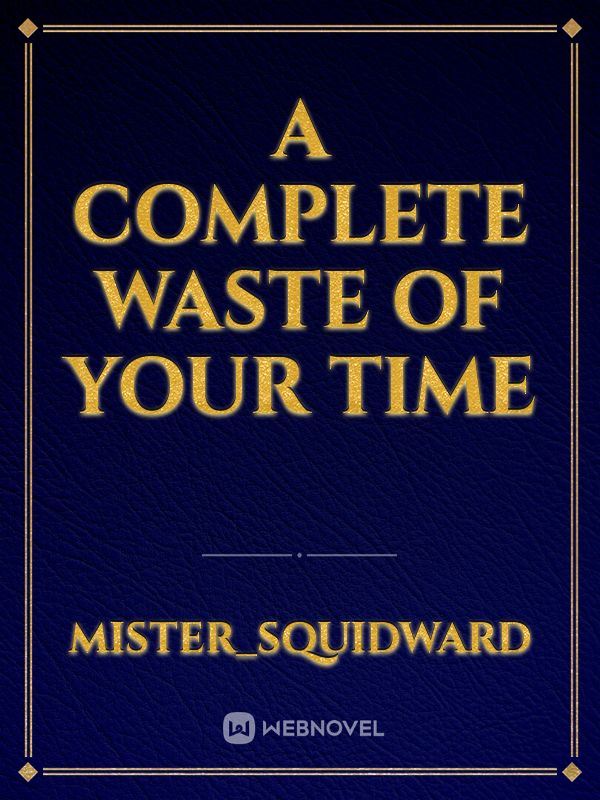 A Complete Waste of Your Time icon