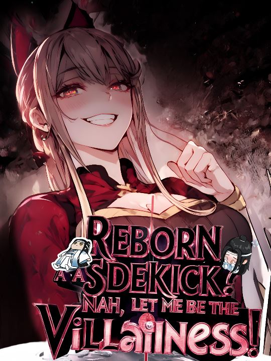 Reborn as a Sidekick? Nah, Let Me Be the Villainess! icon