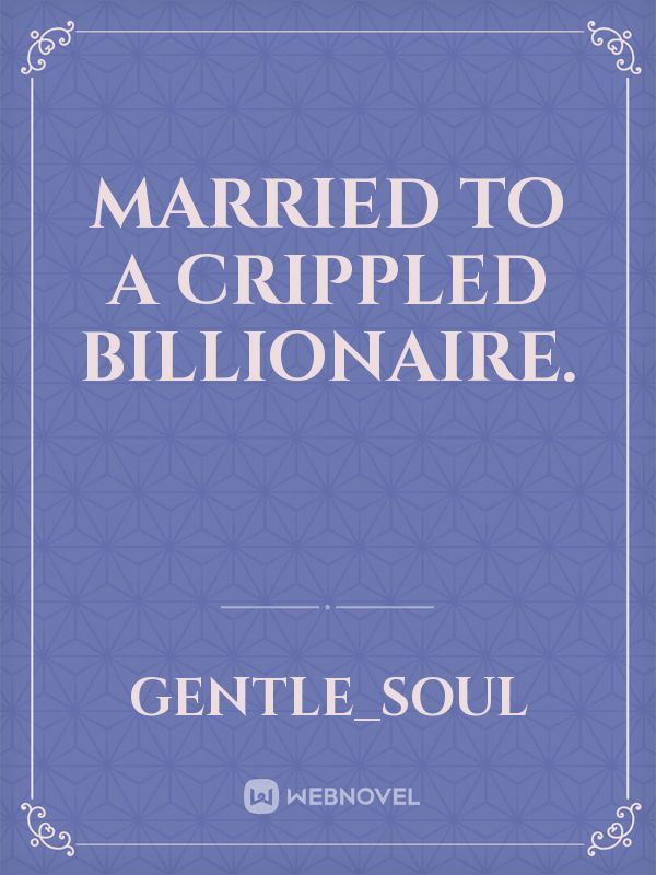 married to a crippled billionaire. icon