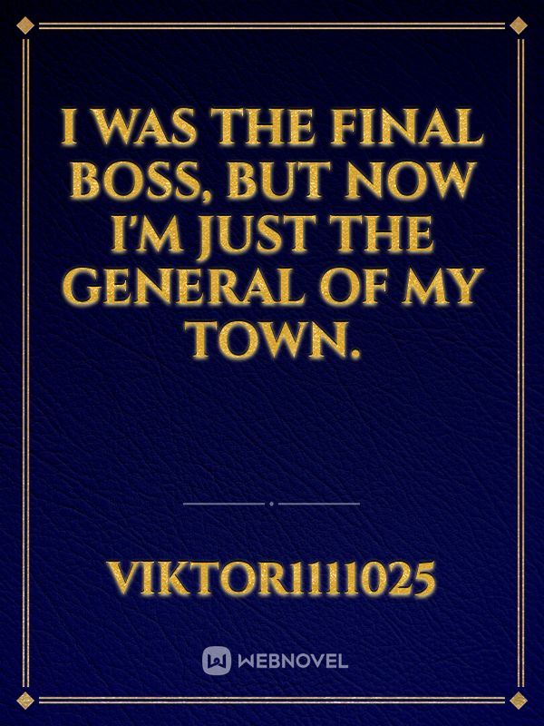 I Was The Final Boss, But Now I'm Just The General Of My Town. icon