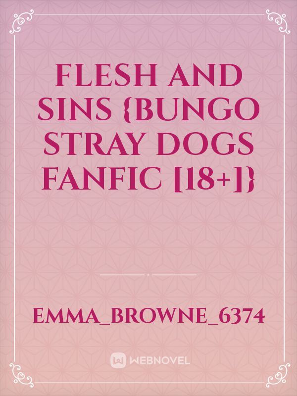 Flesh and Sins {Bungo stray dogs fanfic [18+]} icon
