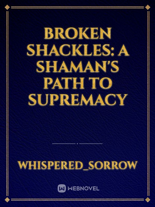 Broken Shackles: A shaman's path to   supremacy icon