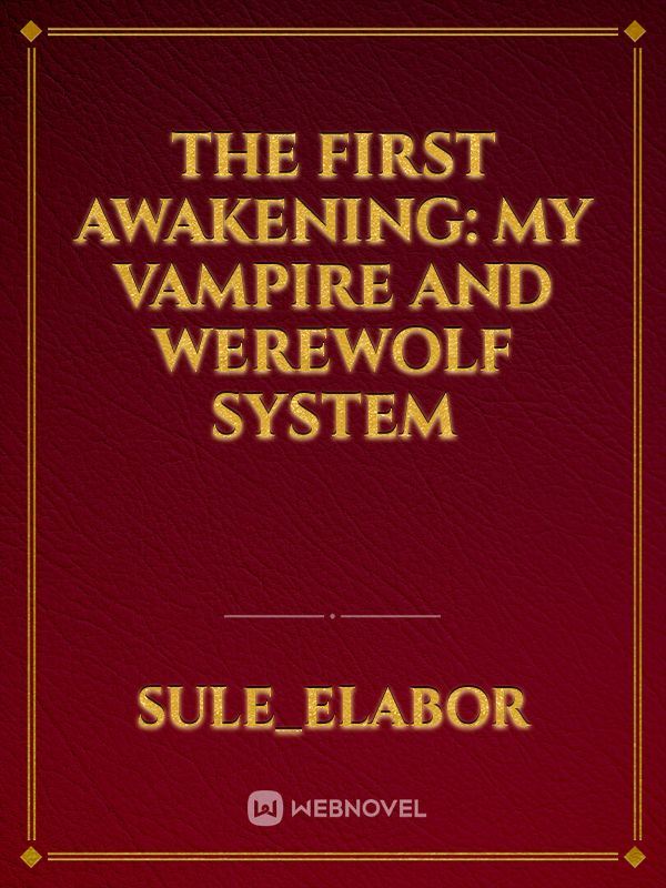 The First Awakening: My Vampire and Werewolf System icon