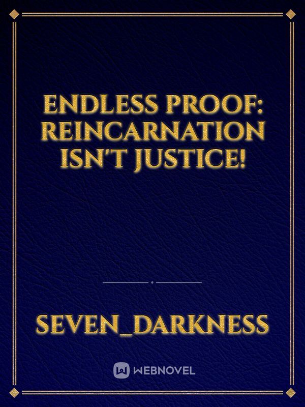 Endless Proof: Reincarnation Isn't Justice! icon