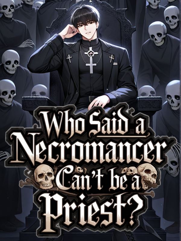 Who Said A Necromancer Can't Be A Priest? icon