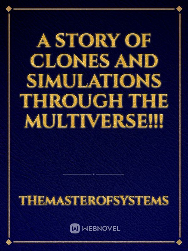 A story of clones and simulations through the multiverse!!! icon
