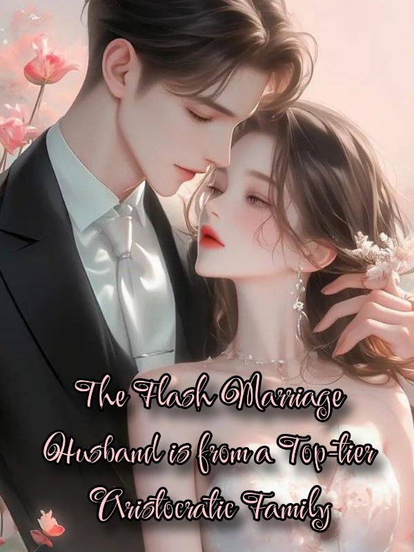 The Flash Marriage Husband is from a Top-tier Aristocratic Family icon