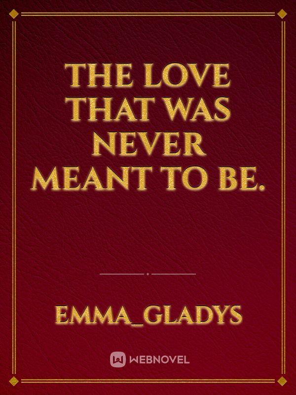 THE LOVE THAT WAS NEVER MEANT TO BE. icon