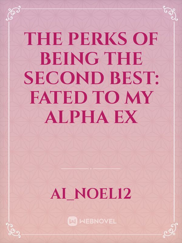 The Perks of Being the Second Best: Fated to my Alpha Ex icon