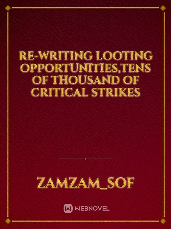 Re-Writing Looting Opportunities,Tens Of Thousand Of Critical Strikes icon