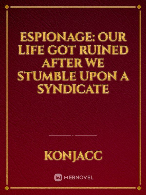 Espionage: Our Life Got Ruined After We Stumble Upon A Syndicate icon