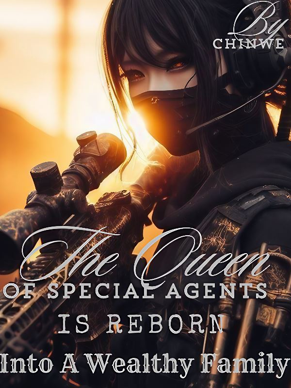 The Queen Of Special Agents Is Reborn Into A Wealthy Family icon