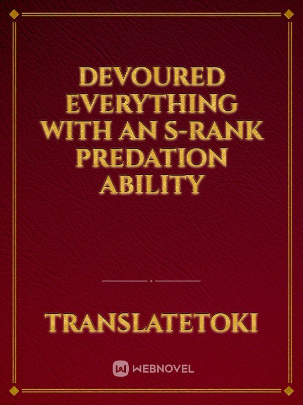 Devoured everything with an S-rank predation ability icon