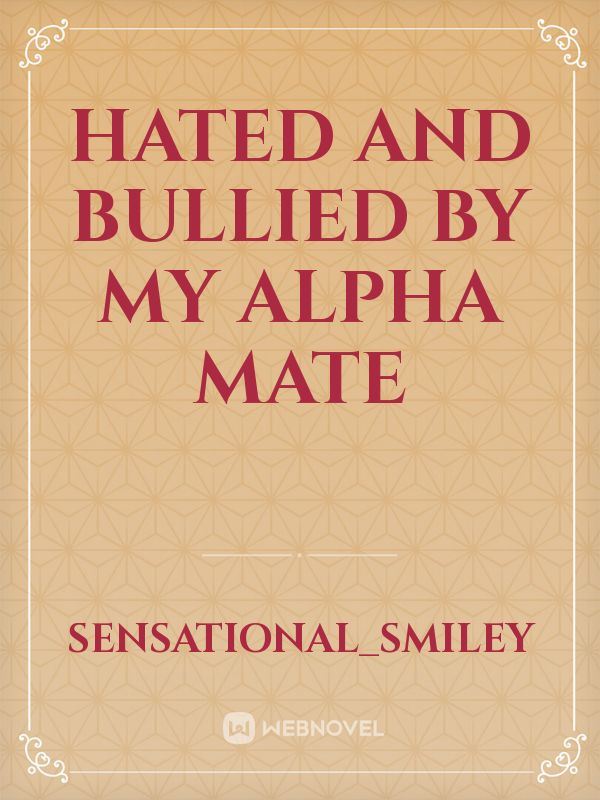 Hated And Bullied By My Alpha Mate icon