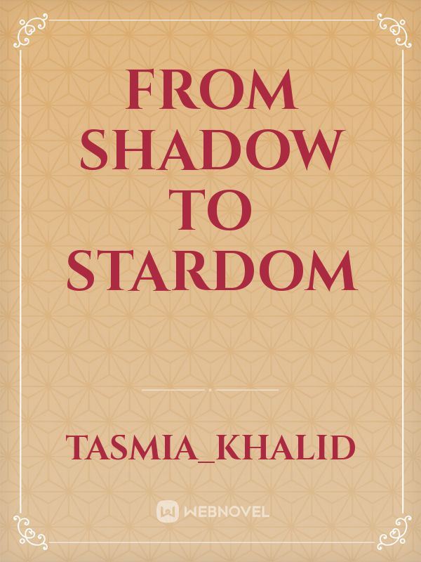 FROM SHADOW TO STARDOM icon