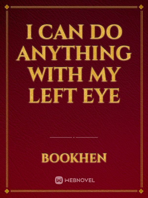 I can do anything with my left eye icon