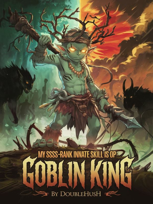 Goblin King: My SSS-Rank Innate Skill Is OP icon