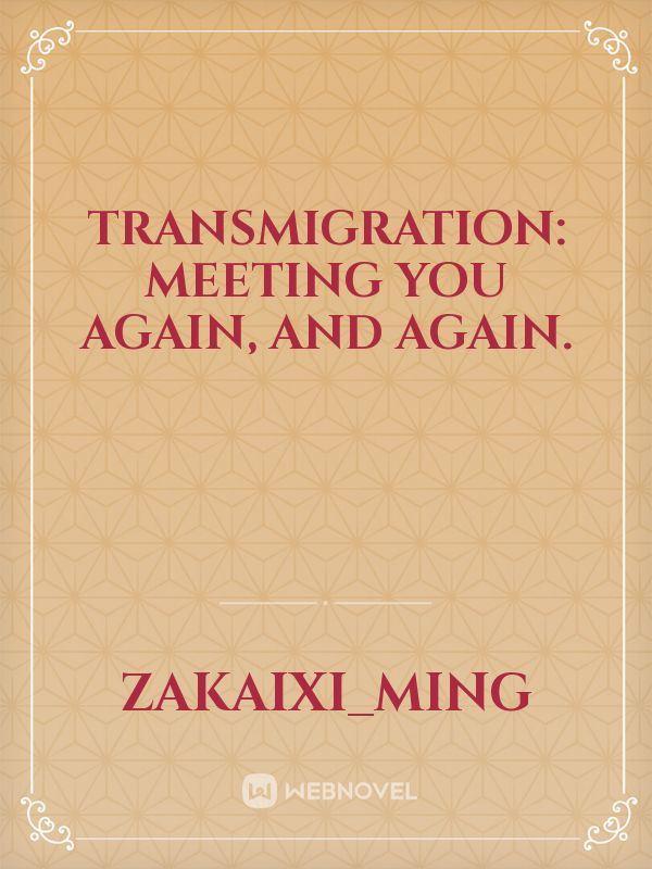 Transmigration: Meeting You Again, And Again. icon