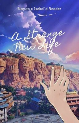 A Strange New Life || Isekai'd Reader To Naruto World icon