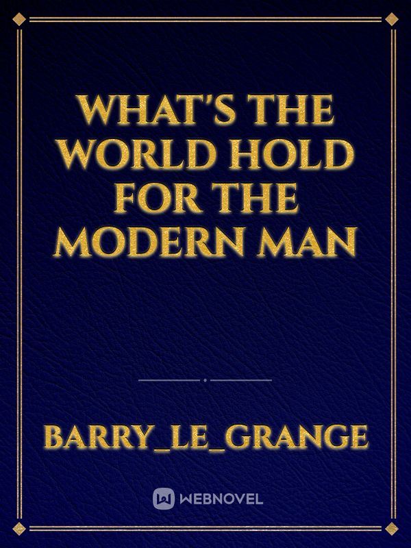 What's the world hold for the modern man icon