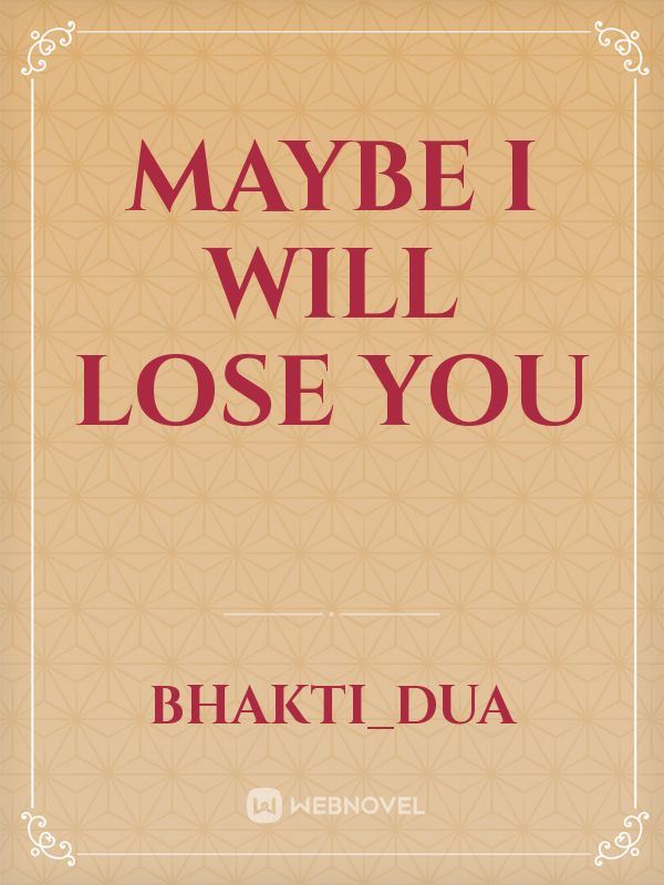 maybe I will lose you icon