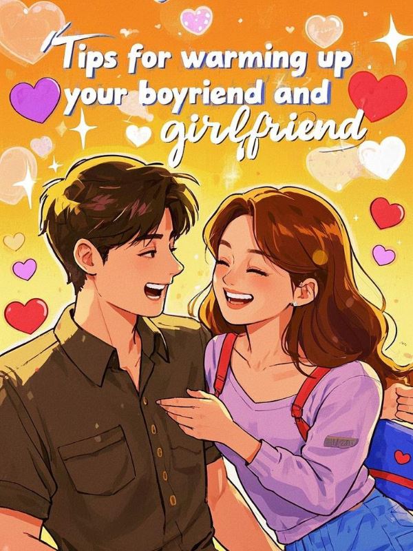 Tips for warming up your boyfriend and girlfriend icon
