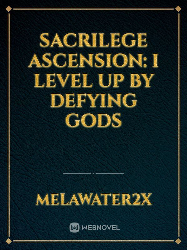 Sacrilege Ascension: I Level Up By Defying Gods icon