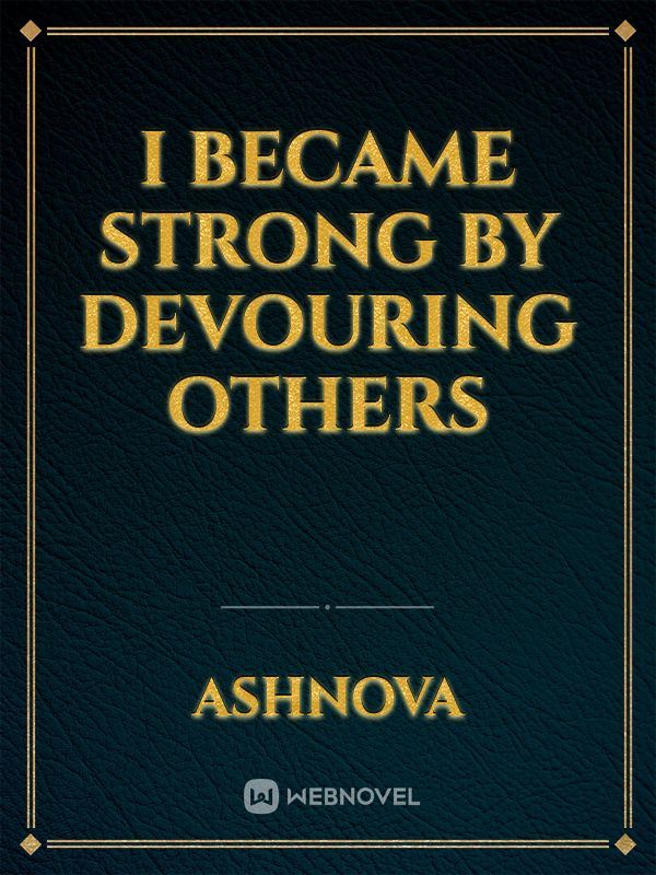 I Became Strong by Devouring Others icon