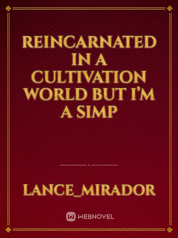 Reincarnated in a Cultivation World but I’m a simp icon