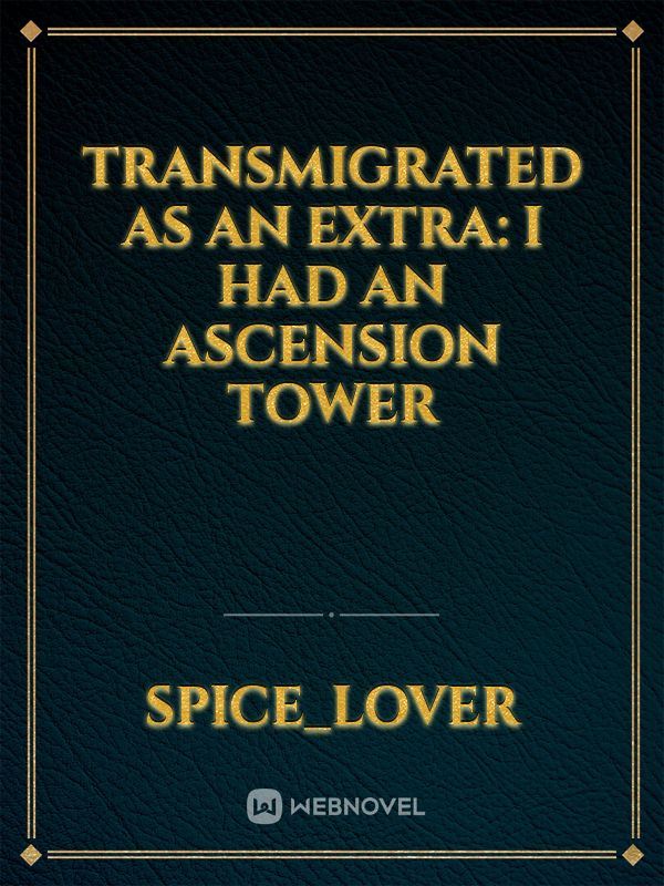 Transmigrated as an Extra: I had an Ascension Tower icon