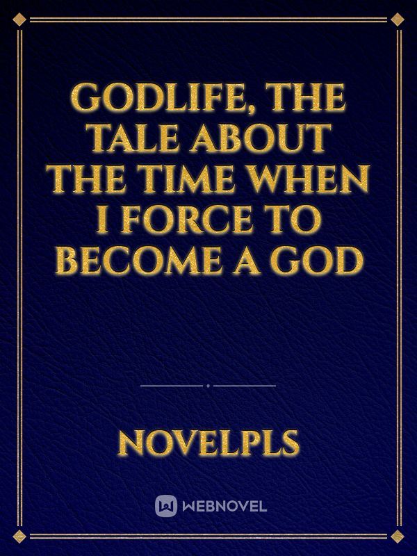 GodLife, the tale about the time when I force to become a God icon