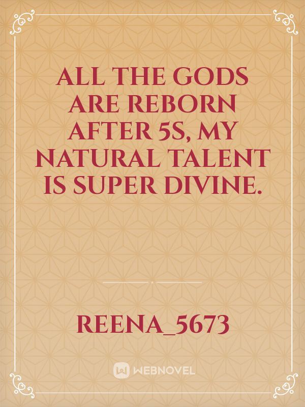 All the gods are reborn after 5S, my natural talent is super divine. icon